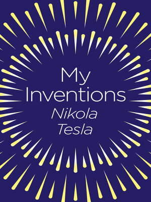 cover image of My Inventions: the Autobiography of Nikola Tesla